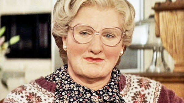 Robin Williams in And as Mrs Doubtfire